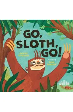 Go, Sloth, Go! - Gabrielle Prendergast