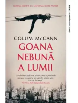Goana nebuna a lumii/Colum Mccann