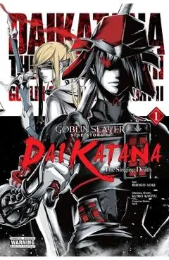Goblin Slayer Side Story II: Dai Katana, Vol. 1 (Manga): The Singing Death - Kumo Kagyu