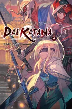 Goblin Slayer Side Story II: Dai Katana, Vol. 2 (Light Novel), Paperback/Kumo Kagyu