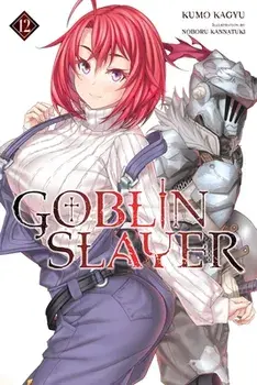 Goblin Slayer, Vol. 12 (Light Novel), Paperback/Kumo Kagyu
