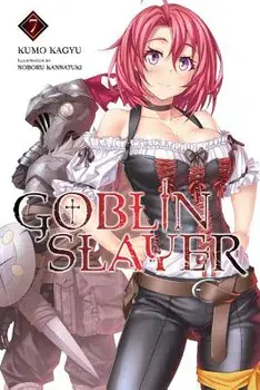 Goblin Slayer, Vol. 7 (Light Novel), Paperback/Kumo Kagyu
