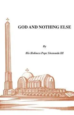 God and Nothing Else - H. H. Pope Shenouda