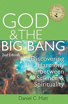God and the Big Bang, (2nd Edition): Discovering Harmony Between Science and Spirituality, Paperback/Daniel C. Matt