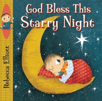 God Bless this Starry Night, Board book/Rebecca Elliott