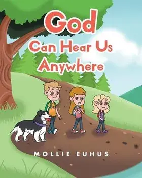 God Can Hear Us Anywhere, Paperback/Mollie Euhus
