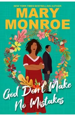 God Don't Make No Mistakes - Mary Monroe