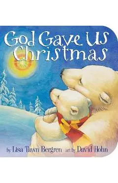God Gave Us Christmas - Lisa Tawn Bergren