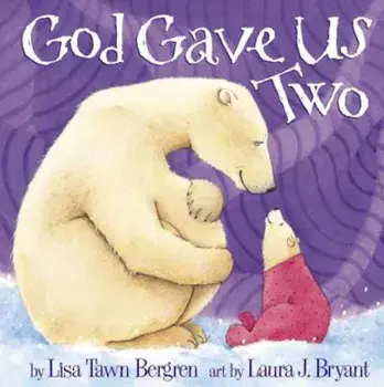 God Gave Us Two, Hardcover/Lisa Tawn Bergren
