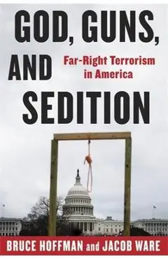 God, Guns, and Sedition: Far-Right Terrorism in America - Bruce Hoffman