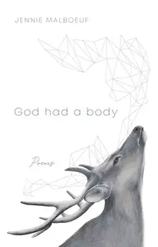 God Had a Body: Poems, Paperback/Jennie Malboeuf