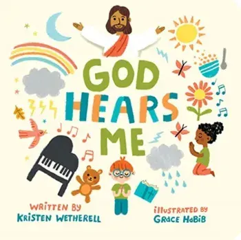 God Hears Me, Board book/Kristen Wetherell
