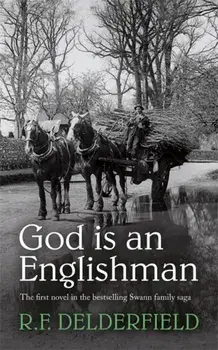 God is an Englishman, Paperback/R. F. Delderfield