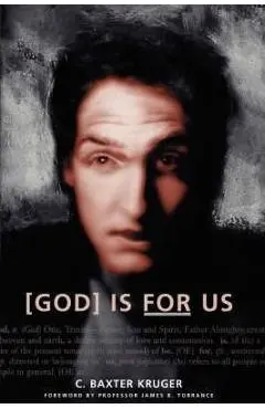 God Is for Us - C. Baxter Kruger