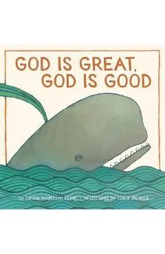 God Is Great, God Is Good - Sanna Baker