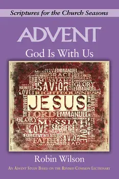 God Is with Us: An Advent Study Based on the Revised Common Lectionary, Paperback/Robin Wilson