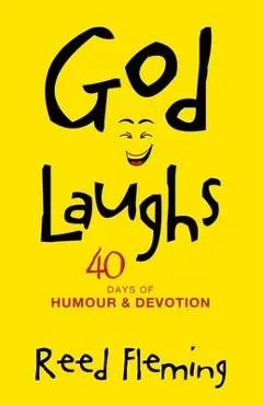 God Laughs: 40 Days of Humour & Devotion - Reed Fleming