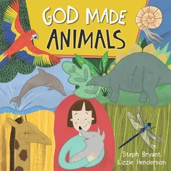 God Made Animals, Paperback/Stephanie Bryant