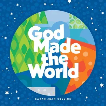 God Made the World, Hardcover/Sarah Jean Collins