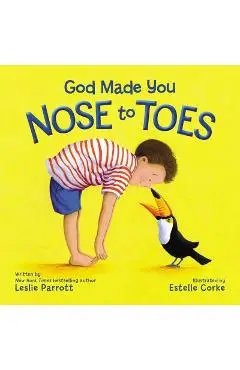 God Made You Nose to Toes - Leslie Parrott