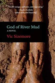God of River Mud. A Novel, Paperback/Vic Sizemore