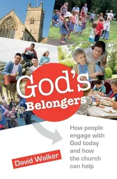 God's Belongers. How people engage with God today and how the church can help, Paperback/David W. Walker
