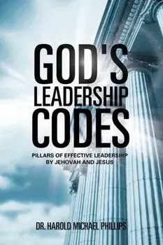 God's Leadership Codes, Paperback/Dr Harold Michael Phillips