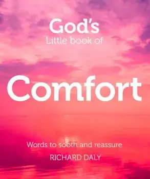 God's Little Book of Comfort: Words to Soothe and Reassure, Paperback/Richard Daly