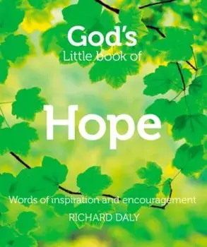God's Little Book of Hope: Words of Inspiration and Encouragement, Paperback/Richard Daly
