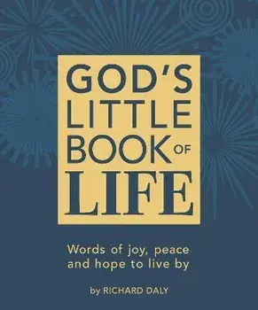 God's Little Book of Life. Words of Joy, Peace and Hope to Live by, Paperback/Richard Daly