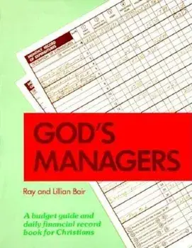 God's Managers: A Budget Guide and Daily Financial Record Book for Christians, Paperback/Ray Bair