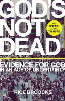 God's Not Dead: Evidence for God in an Age of Uncertainty, Paperback/Rice Broocks