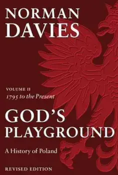 God's Playground A History of Poland, Paperback/Norman Davies