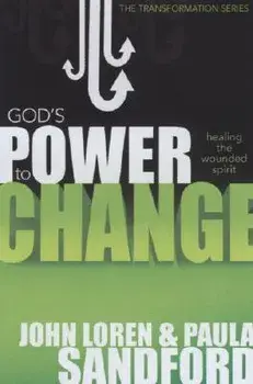 God's Power to Change: Healing the Wounded Spirit, Paperback/John Loren Sandford