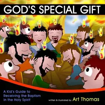 God's Special Gift: A Kid's Guide to Receiving the Baptism in the Holy Spirit, Paperback/Art Thomas