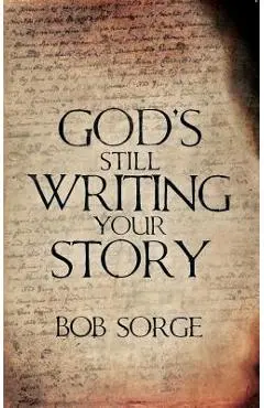 God's Still Writing Your Story - Bob Sorge