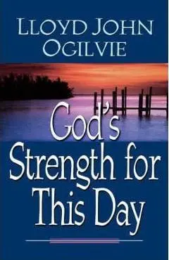 God's Strength for This Day - Lloyd John Ogilvie