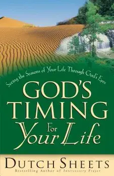 God's Timing for Your Life, Paperback/Dutch Sheets