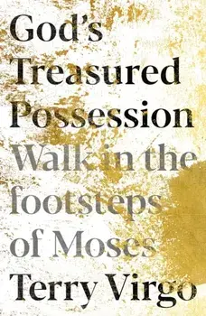 God's Treasured Possession: Walk in the Footsteps of Moses, Paperback/Terry Virgo