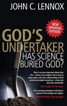 God's Undertaker: Has Science Buried God?, Paperback/John C. Lennox