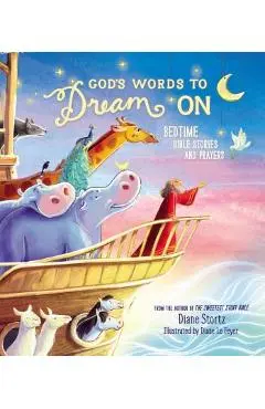 God's Words to Dream on: Bedtime Bible Stories and Prayers - Diane M. Stortz