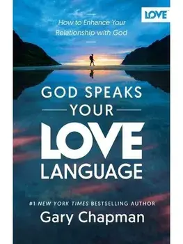 God Speaks Your Love Language. 3rd Third Edition, New ed., Paperback/Gary Chapman