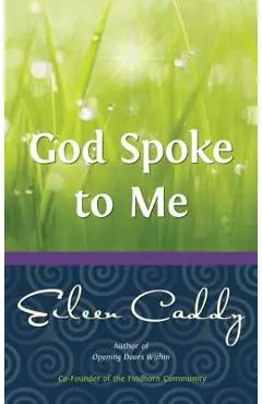 God Spoke to Me - Eileen Caddy