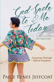 God Spoke To Me Today, Paperback/Paige R. Jeffcoat