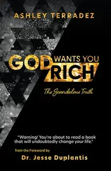 God Wants You Rich: The Scandalous Truth, Paperback/Ashley Terradez