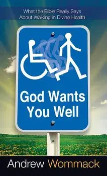 God Wants You Well, Hardcover/Andrew Wommack