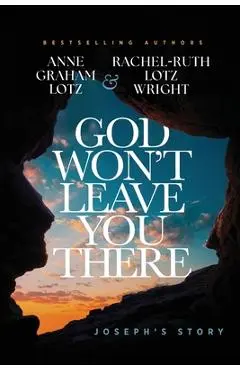 God Won't Leave You There: Joseph's Story - Anne Graham Lotz