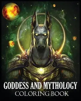 Goddess and Mythology Coloring Book: For Stress Relief & Relaxation (Fantasy Coloring), Paperback/Dreamterions