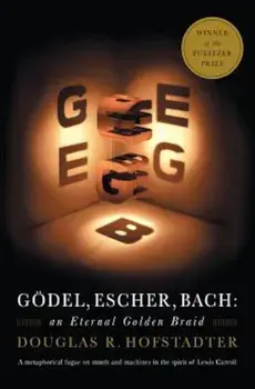 Godel, Escher, Bach: An Eternal Golden Braid, Paperback/Douglas R. Hofstadter