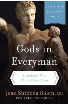 Gods in Everyman: Archetypes That Shape Men's Lives - Jean Shinoda Bolen